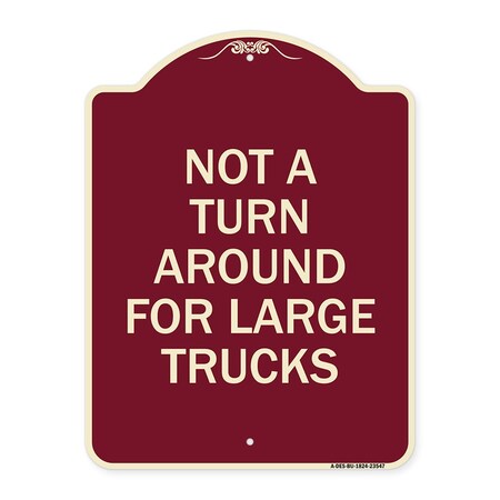Signmission Not A Turn Around for Large Trucks Heavy-Gauge Aluminum Architectural Sign, 24" x 18", BU-1824-23547 A-DES-BU-1824-23547